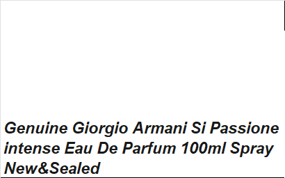 Giorgio Armani Sì Passione Intense Eau de Parfum 100ml – New & Sealed