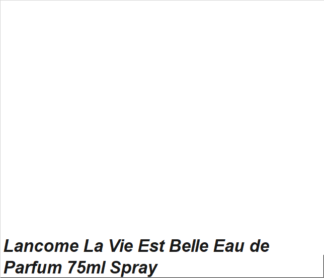 Lancome La Vie Est Belle Eau de Parfum 75ml Spray